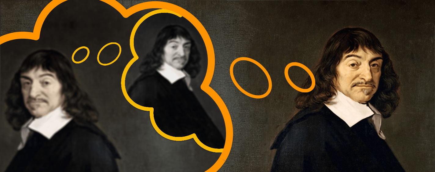 Descartes thinking he is